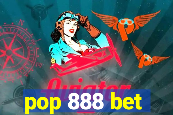 pop 888 bet